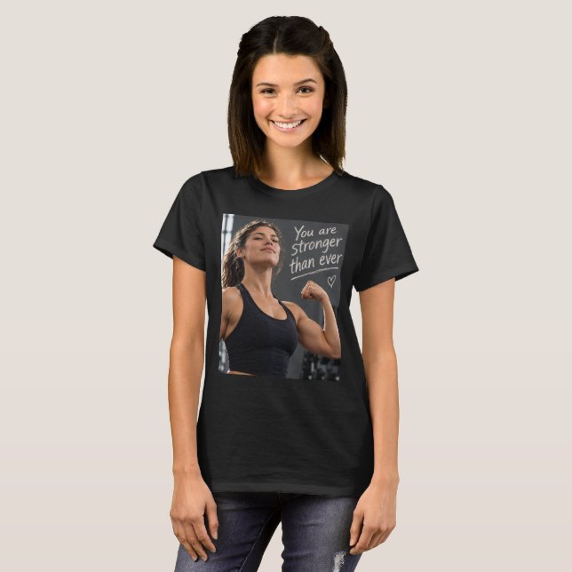 T-shirt Vous êtes plus fort que jamais (Devant entier)