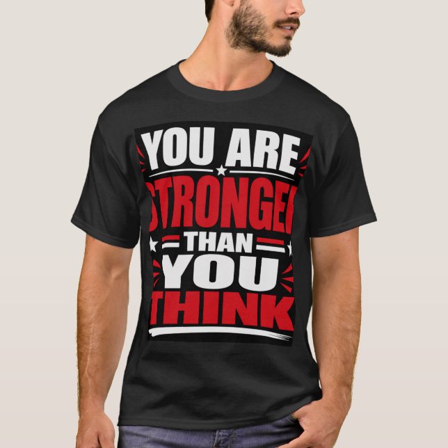 T-shirt Vous êtes plus fort que vous ne le pensez (Devant)