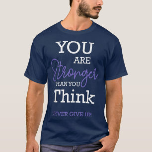 T-shirt Vous Êtes Plus Forte Que Vous Ne Pensez Ne Jamais