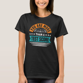T-shirt Vous Êtes Plus Qu'Un Enseignant De Jour De Test Sc