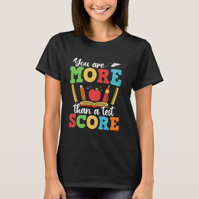 T-shirt Vous Êtes Plus Qu'Un Test Score Enseignant Aimer T (Devant)