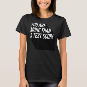 T-shirt Vous Êtes Plus Qu'Un Test Score Enseignant Jour Co