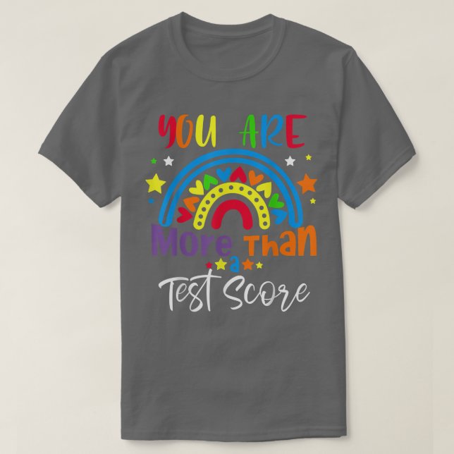 T-shirt Vous Êtes Plus Qu'Un Test Score Enseignant Jour Te (Design devant)