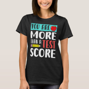 T-shirt Vous Êtes Plus Qu'Un Test Score Enseignant Jour Te