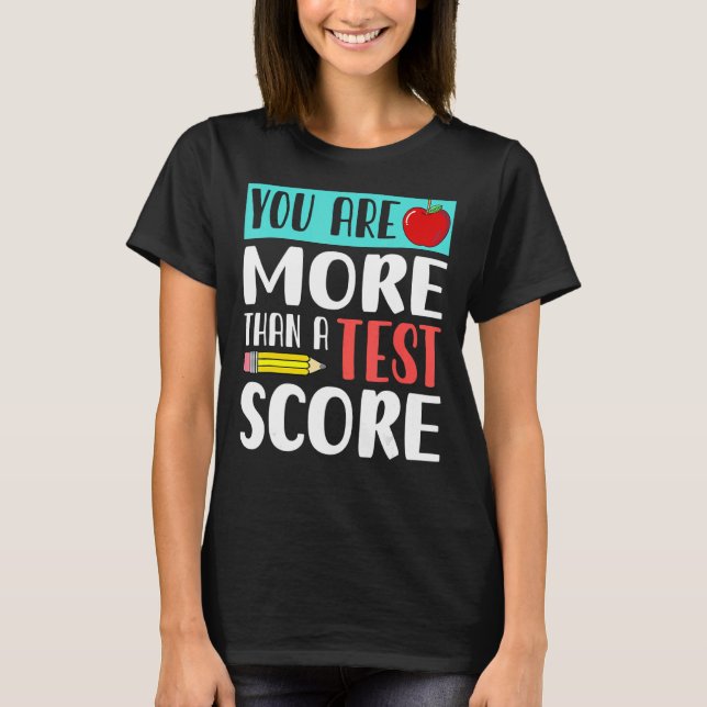 T-shirt Vous Êtes Plus Qu'Un Test Score Enseignant Jour Te (Devant)