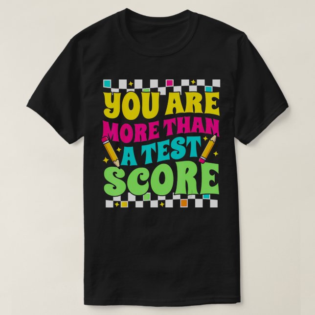 T-shirt Vous êtes plus qu'un test Score Test Day Enseignan (Design devant)