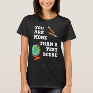 T-shirt Vous Êtes Plus Qu'Un Test Score Test Day Enseignan