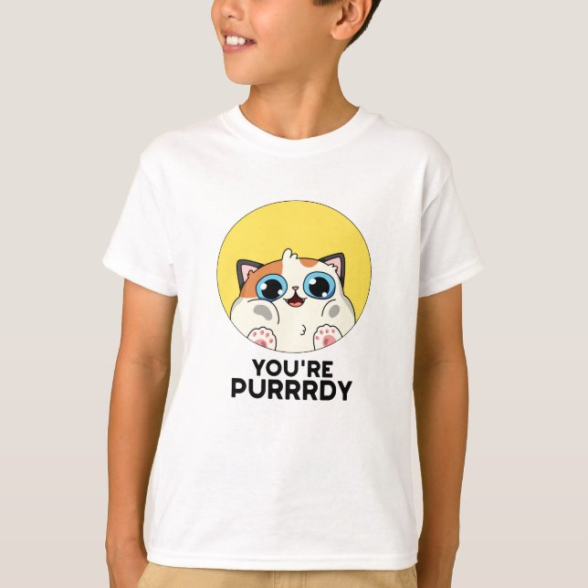 T-shirt Vous êtes Purrdy Funny Cat Pun (Devant)