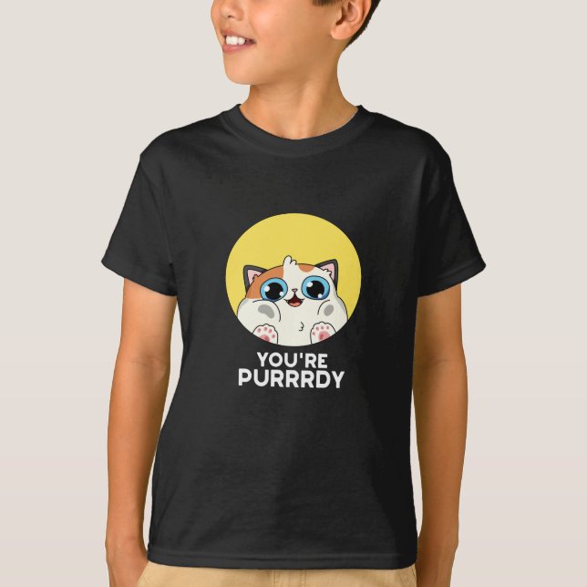 T-shirt Vous êtes Purrdy Funny Chat Pun Dark BG (Devant)