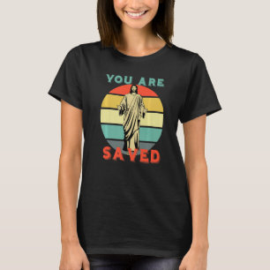 T-shirt Vous êtes sauvés, répandez la bonne nouvelle de Jé