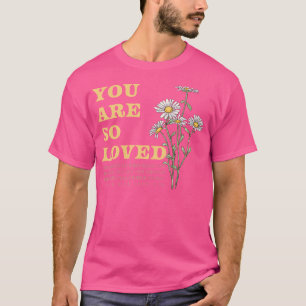 T-shirt Vous Êtes Si Aimé Jean 316 Fleurs Faisy Christian