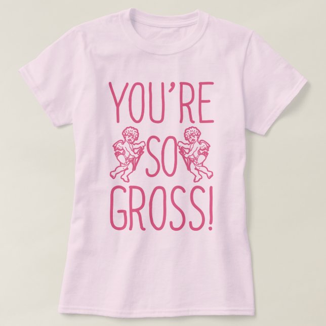 T-shirt Vous êtes si grossier anti-Valentin (Design devant)