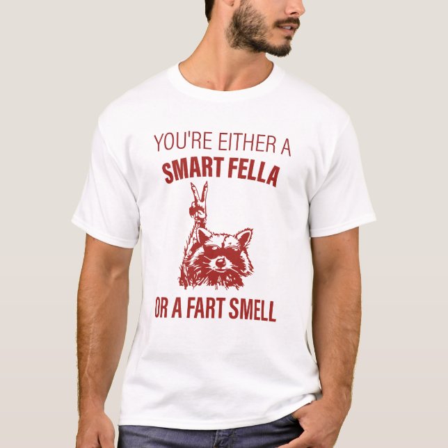 T-SHIRT VOUS ÊTES SOIT UNE FELLA INTELLIGENTE, SOIT UNE FA (Devant)