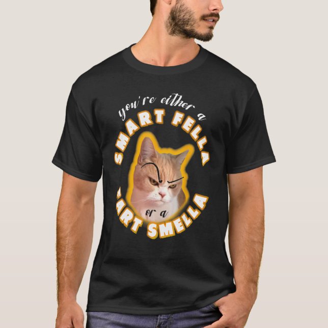 T-shirt Vous êtes soit une Fella intelligente, soit une Fa (Devant)