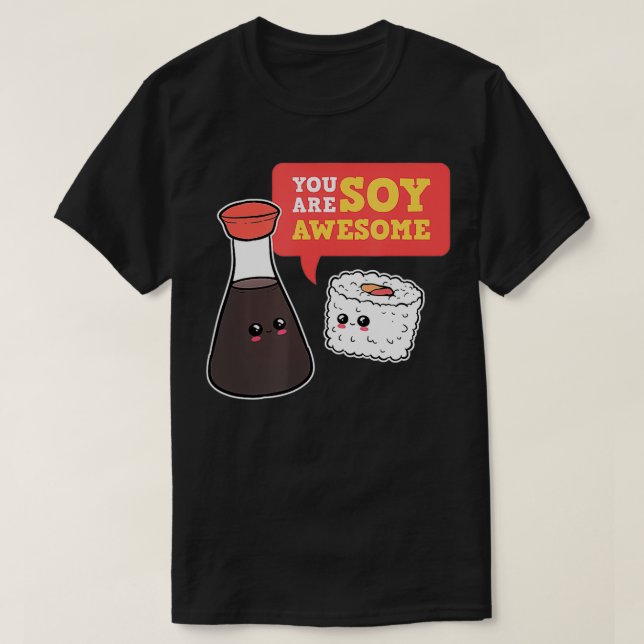 T-shirt Vous Êtes Soy Awesome Sushi Manga Merch Foodie Ani (Design devant)