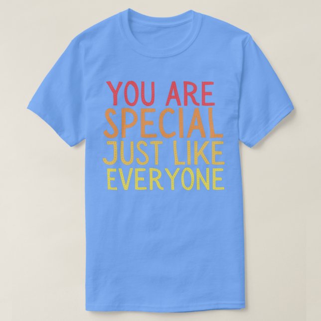 T-shirt Vous êtes spécial1 (Design devant)