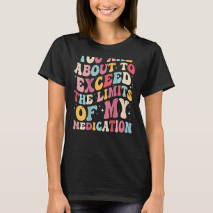 T-shirt Vous Êtes Sur Le Point De Dépasser Les Limites De