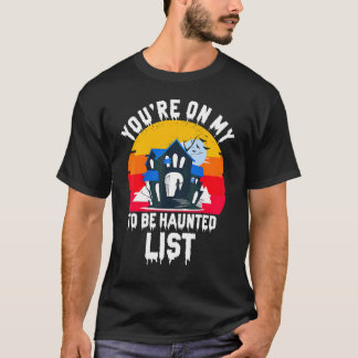T-shirt Vous êtes sur ma liste de personnes à hanter Hallo