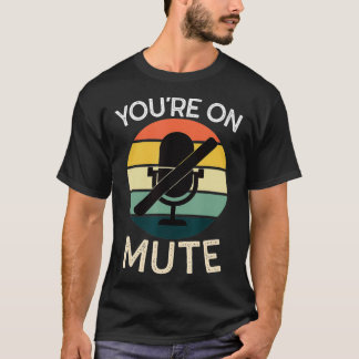 T-shirt Vous êtes sur Mute Funny