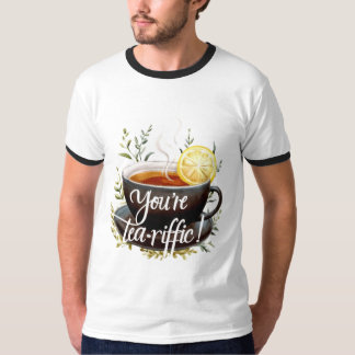 T-shirt Vous êtes Tea-riffic ! Graphisme amusant de l'amou