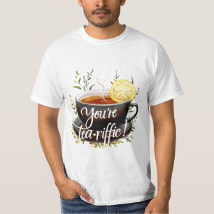 T-shirt Vous êtes Tea-riffic ! Graphisme amusant de l'amou