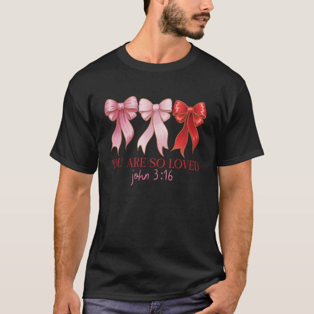 T-shirt Vous êtes tellement aimé Jean 3 16 Bow Écriture ch (Devant)