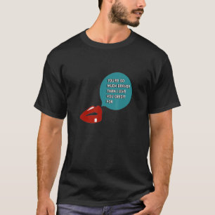 T-shirt Vous êtes tellement plus courageux que je ne vous 