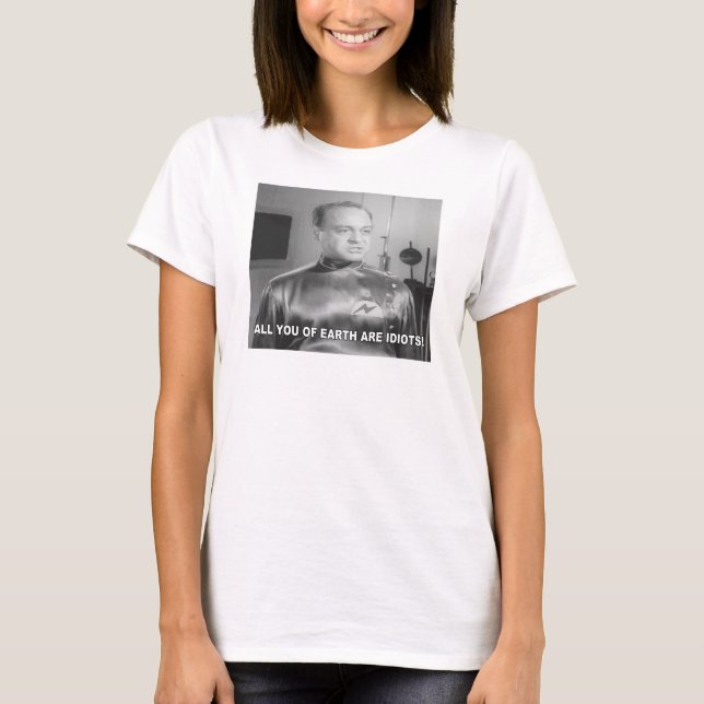 T-shirt Vous êtes tous des idiots sur Terre (Devant)
