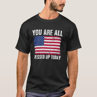 T-shirt Vous êtes tous sur votre trente et un aujourd'hui