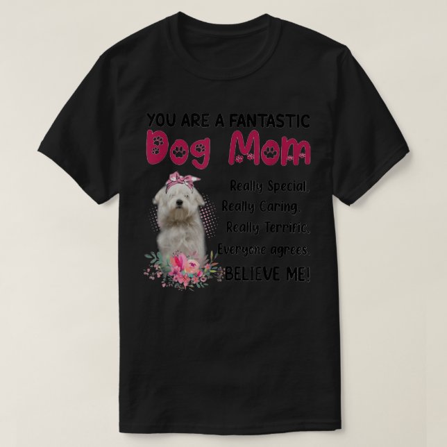 T-shirt Vous êtes un chien fantastique Maman de chien heur (Design devant)