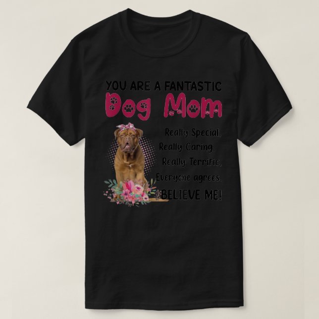 T-shirt Vous êtes un chien fantastique maman maman de chie (Design devant)