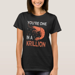 T-shirt Vous êtes un dans un Krillion Fan de fruits de mer