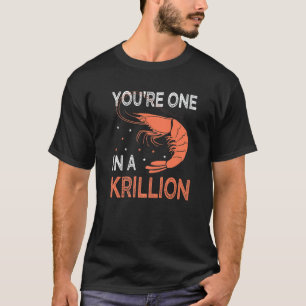 T-shirt Vous êtes un dans un Krillion Fan de fruits de mer