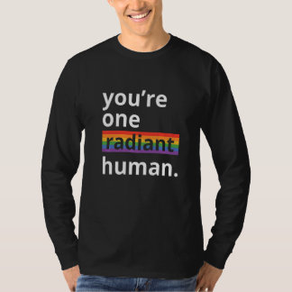 T-shirt Vous êtes un humain bisexuel transgenre radieux so