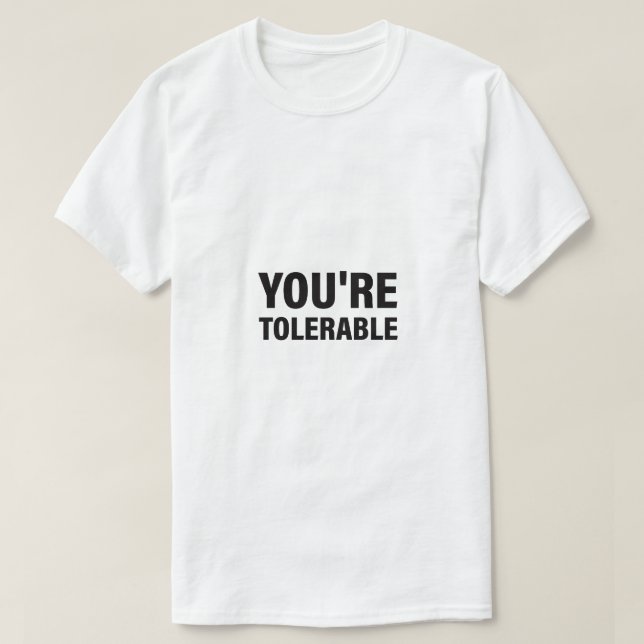 T-shirt Vous êtes un texte tolérable (Design devant)