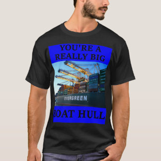 T-shirt VOUS ÊTES UN VRAIMENT GROS BATEAU HULL Awesome Drô