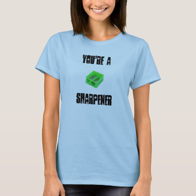 T-shirt Vous êtes une affûteuse (Devant)