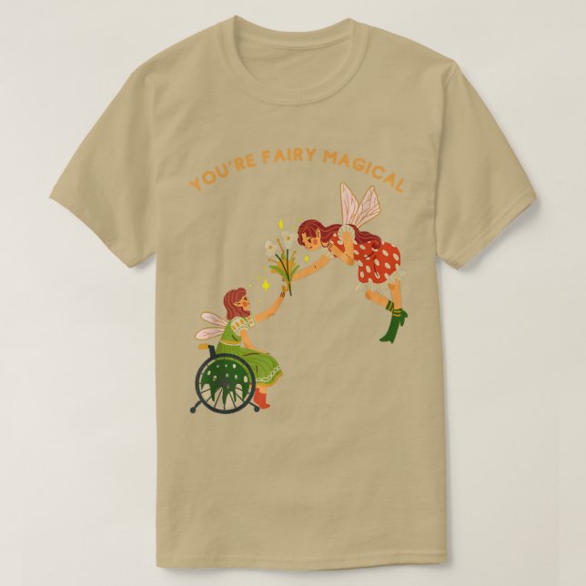 T-shirt Vous êtes une fille magique en fauteuil roulant (Design devant)