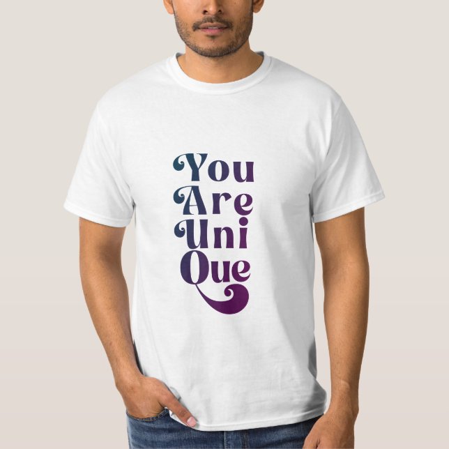 T-shirt Vous Êtes Unique Texte Inspirationnel (Devant)