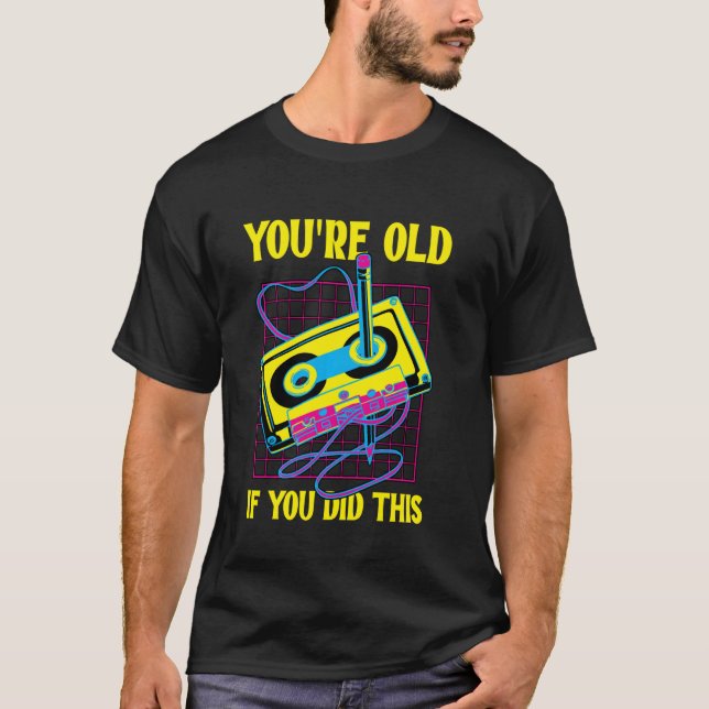 T-shirt Vous êtes vieux si vous avez fait cette Cassette V (Devant)