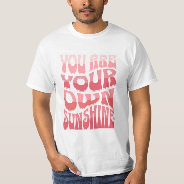T-shirt « Vous êtes votre propre soleil » (Devant)