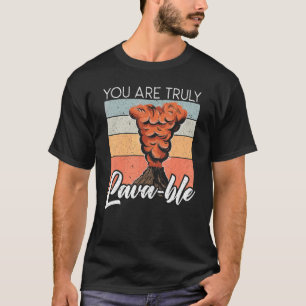T-shirt Vous Êtes Vraiment Lavable Lava Earth Science Géol