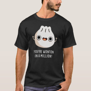 T-shirt Vous êtes Wonton In A Million Dimsum Pun Dark BG