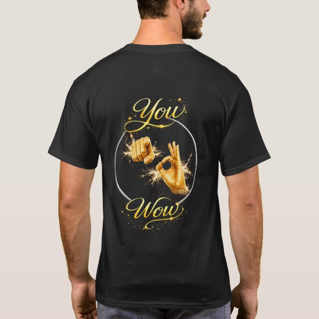 T-shirt VOUS ÊTES WOW : Faites-le ou la sentir spécial (Dos)