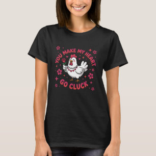 T-shirt Vous faites battre mon cœur comme une poule drôle
