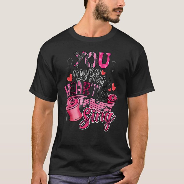 T-shirt Vous Faites De Mon Coeur À Chanter Valentines Jour (Devant)