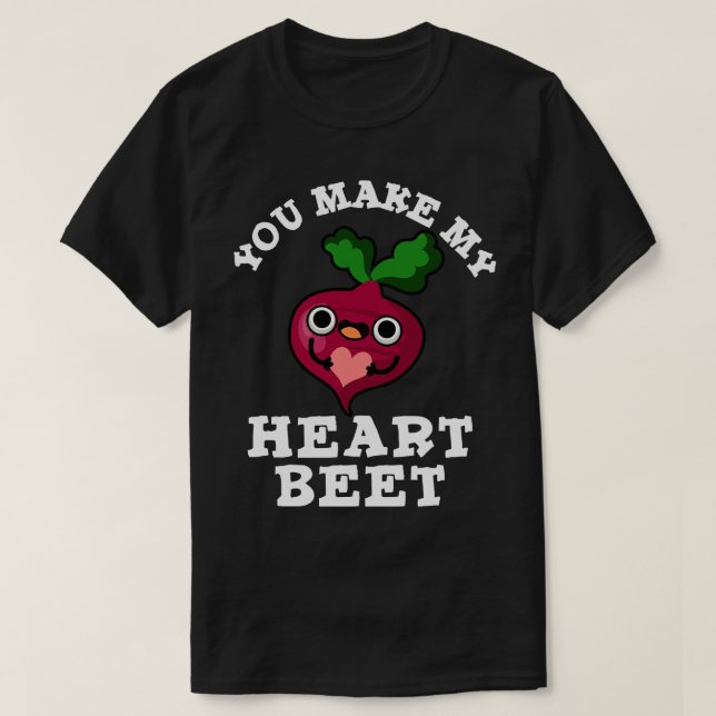 T-shirt Vous Faites Mon Coeur Beet Cute Veggie Pun (Design devant)