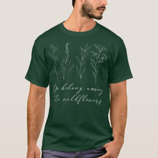 T-shirt Vous faites partie des fleurs sauvages 5