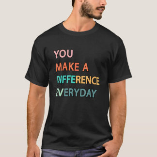 T-shirt Vous Faites Une Différence Chaque Jour Drôle Profe