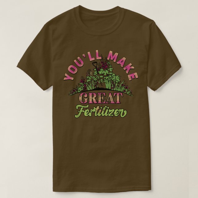 T-shirt Vous ferez un grand jardin de fleurs d'engrais5 (Design devant)